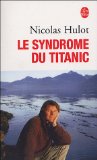 hulot titanic Le syndrome du Titanic   Film de Nicolas Hulot